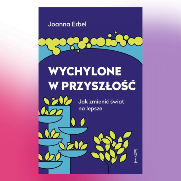 Wychylone w przyszlość Joanna Erbel okładka
